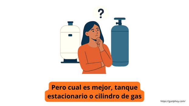 Pero cual es mejor, tanque estacionario o cilindro de gas